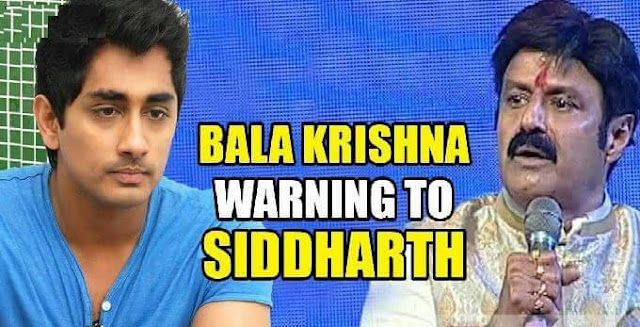 Balakrishna Warning to Hero Siddharth in Tollywood Balakrishna Warning to Hero Siddharth in Tollywood