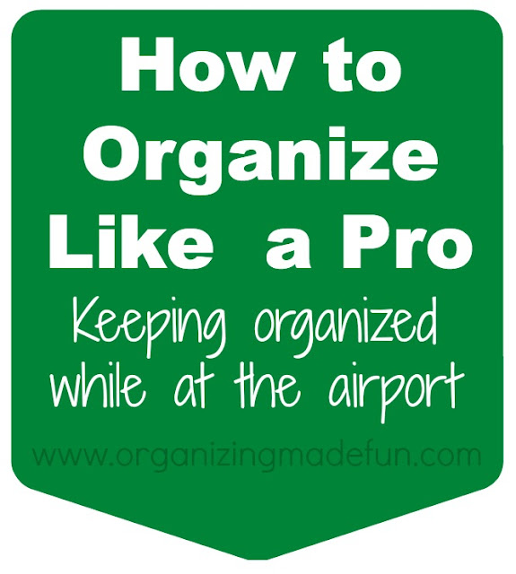 How to keep organized while at the airport when traveling :: OrganizingMadeFun.com