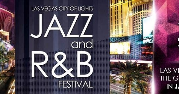 I Love Las Vegas Magazine...BLOG: 3 Day Jazz & R&B Festival In Vegas I Love Las Vegas Magazine...BLOG: 3 Day Jazz & R&B Festival In Vegas
