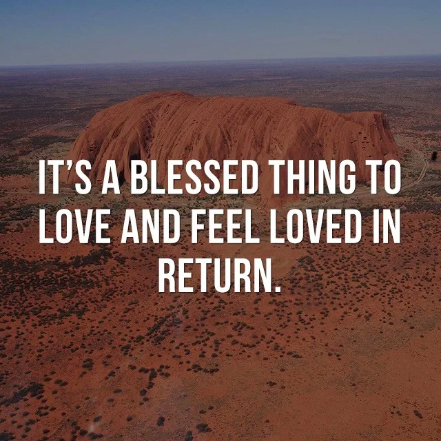 It's blessed thing to love and feel loved in return. - Picture Quotes