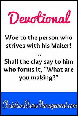 Devotional: Whoever strives with His maker