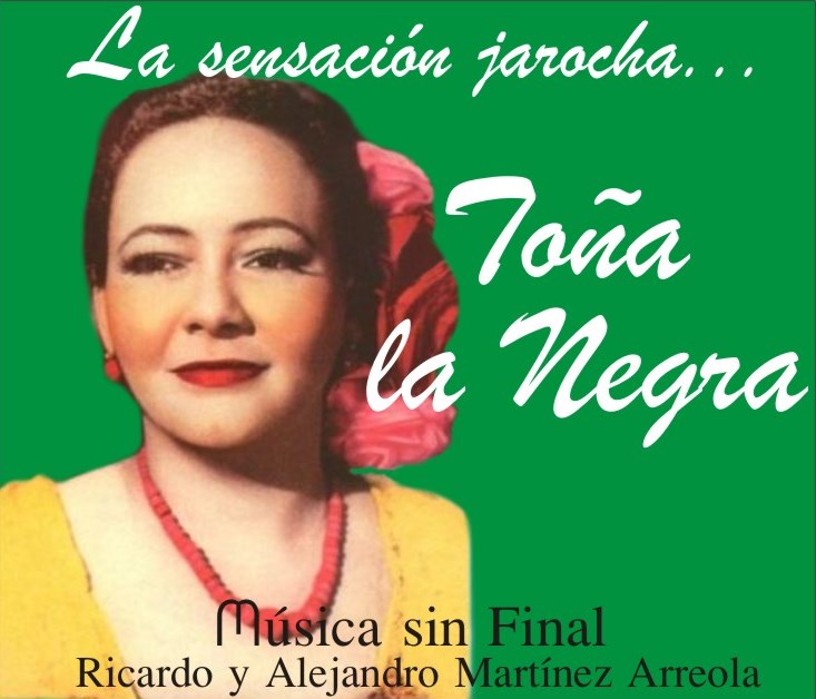 Música sin Final TOÑA LA NEGRA... LA SENSACIÓN JAROCHA Música sin Final TOÑA LA NEGRA... LA SENSACIÓN JAROCHA