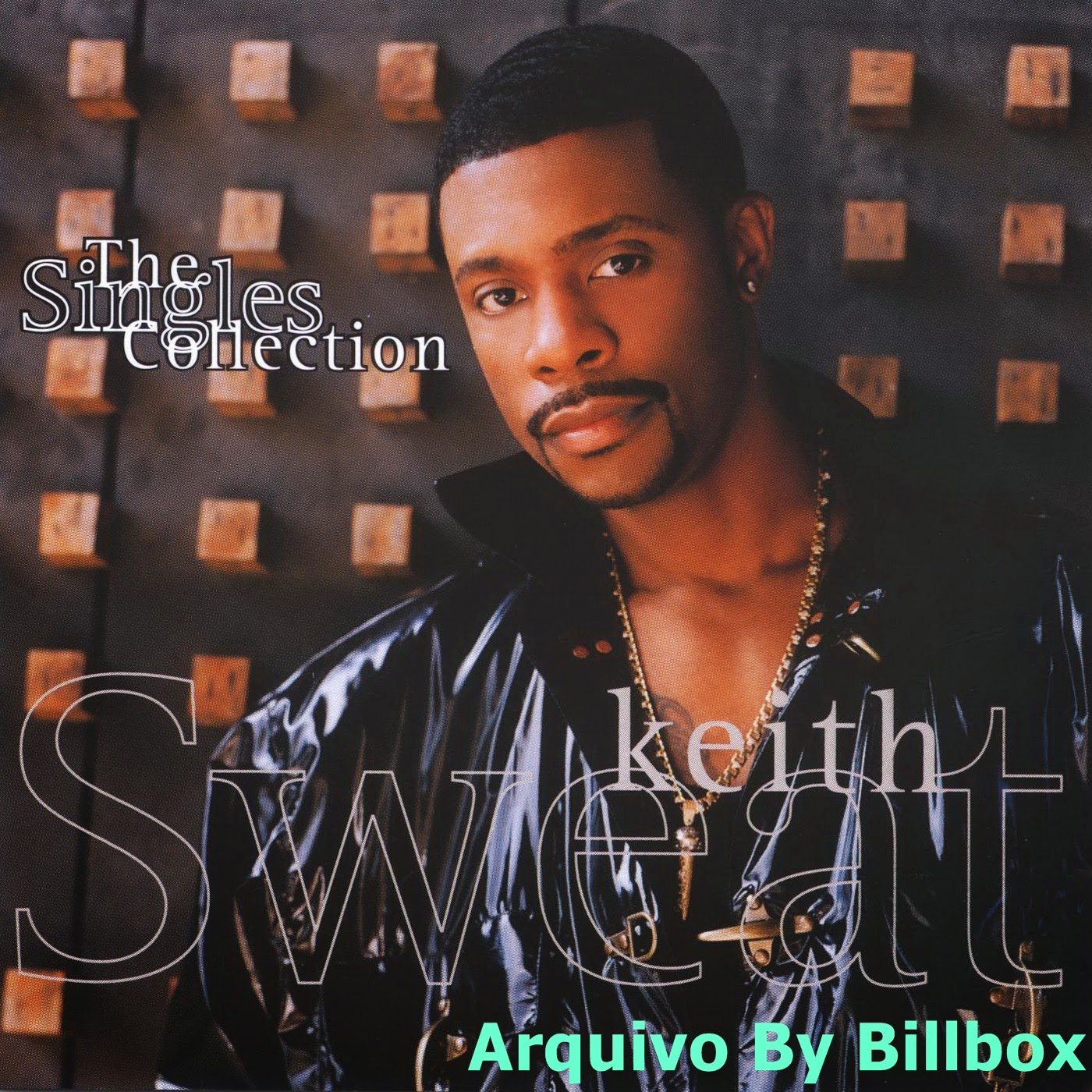 Entre e Fique á Vonts!!! Keith Sweat (The Singles Collection)