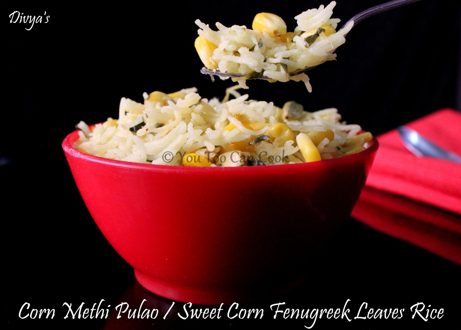 Corn Methi Pulao Sweet Corn Fenugreek Leaves Rice Pulao Recipes