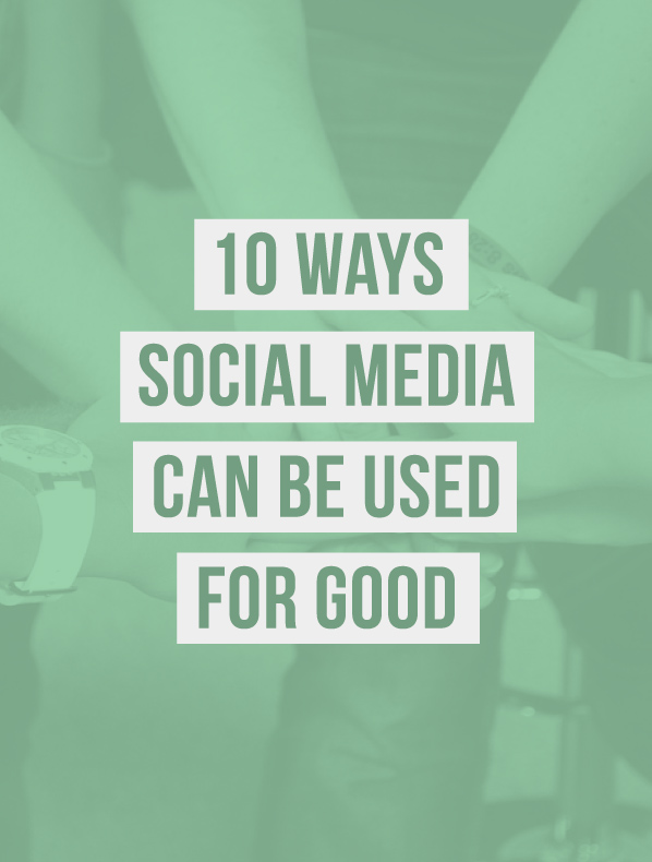 10 Ways Social Media Can Be Used for good