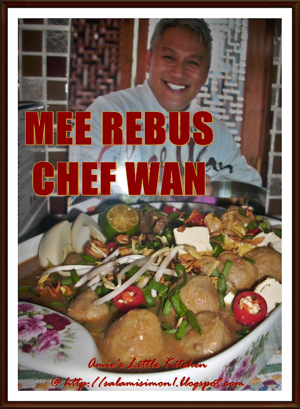AMIE'S LITTLE KITCHEN Iftar Hari Ke 11  Mee Rebus Chef Wan