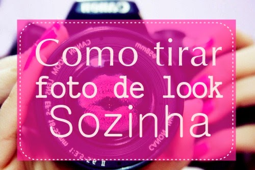 Como tirar fotos de looks sozinha Como tirar fotos de looks sozinha
