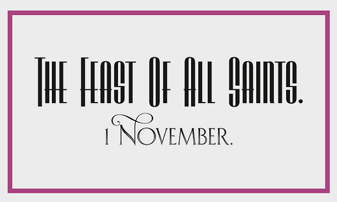 ZEPHYRINUS.: The Feast Of All Saints. Today, 1 November.