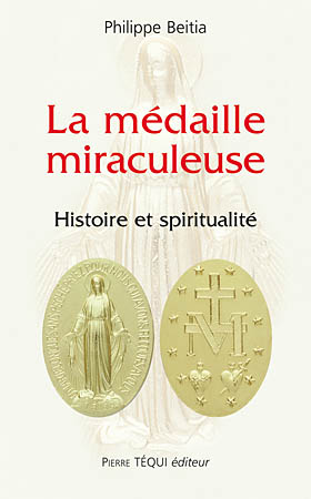 La médaille miraculeuse - Histoire et spiritualité