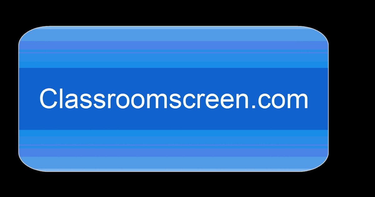 Stay Consistent with ClassroomScreen.com – The Whiteboard