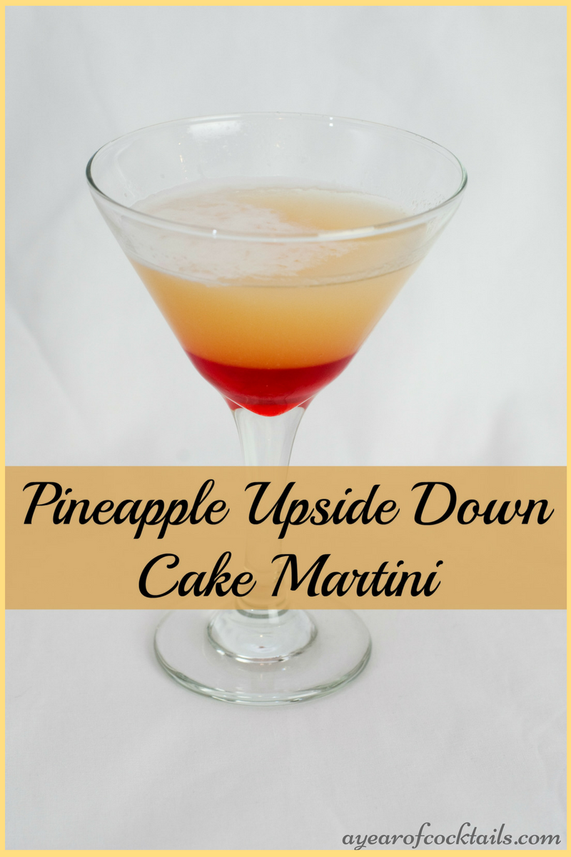 Pineapple Upside Down Cake Martini A Year Of Cocktails