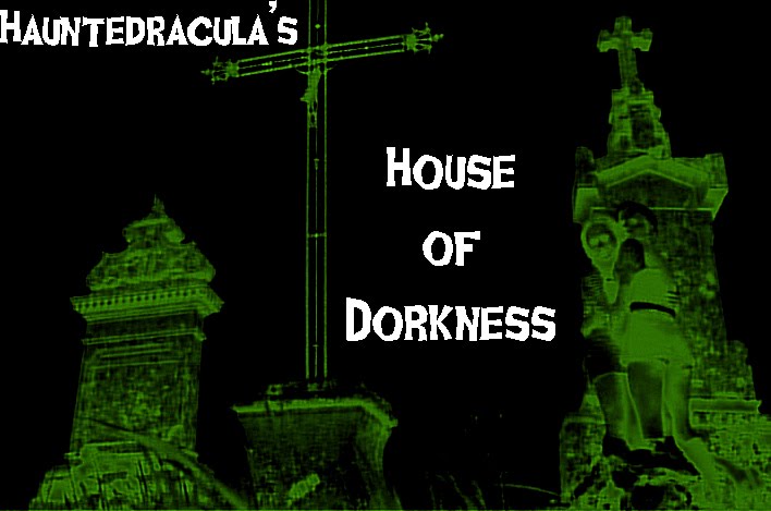 Hauntedracula's House of Dorkness