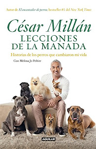 DeScARGar.™ Lecciones de la Manada / Cesar Millan's Lessons from the Pack: Historias de Los Perros Que Cambiaron Mi Vida PDF por AGUILAR