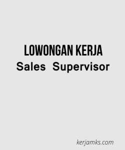 Lowongan Kerja sebagai Sales Supervisor
