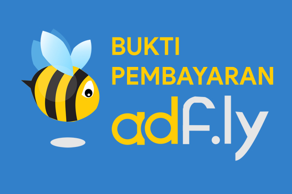 Bukti Pembayaran Adf.ly dari Pertama sampai Sekarang