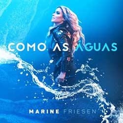 Baixar Música Gospel Como As Águas - Marine Friesen Mp3 Baixar Musica Gospel Como As Águas - Marine Friesen Mp3