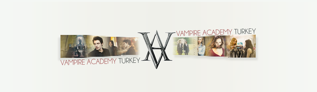 Vampire Academy Movie Turkey