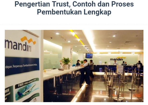 Membahas Materi Pengertian Trust Beserta Ciri, Macam, Proses Pembentukan, Kelebihan dan Kekurangan serta Contoh Trust Terlengkap Membahas Materi Pengertian Trust Beserta Ciri, Macam, Proses Pembentukan, Kelebihan dan Kekurangan serta Contoh Trust Terlengkap
