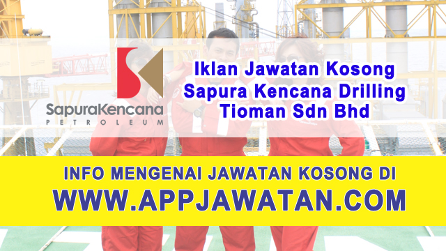 Jawatan Kosong di Sapura Kencana Drilling Tioman Sdn Bhd - 01 Mac 2017 Jawatan Kosong di Sapura Kencana Drilling Tioman Sdn Bhd - 01 Mac 2017