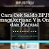 5 Cara Cek Saldo BPJS Ketenagakerjaan Via Online dan Manual 5 Cara Cek Saldo BPJS Ketenagakerjaan Via Online dan Manual