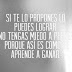 Si te lo propones lo puedes lograr - Imagenes Hilandy Frases