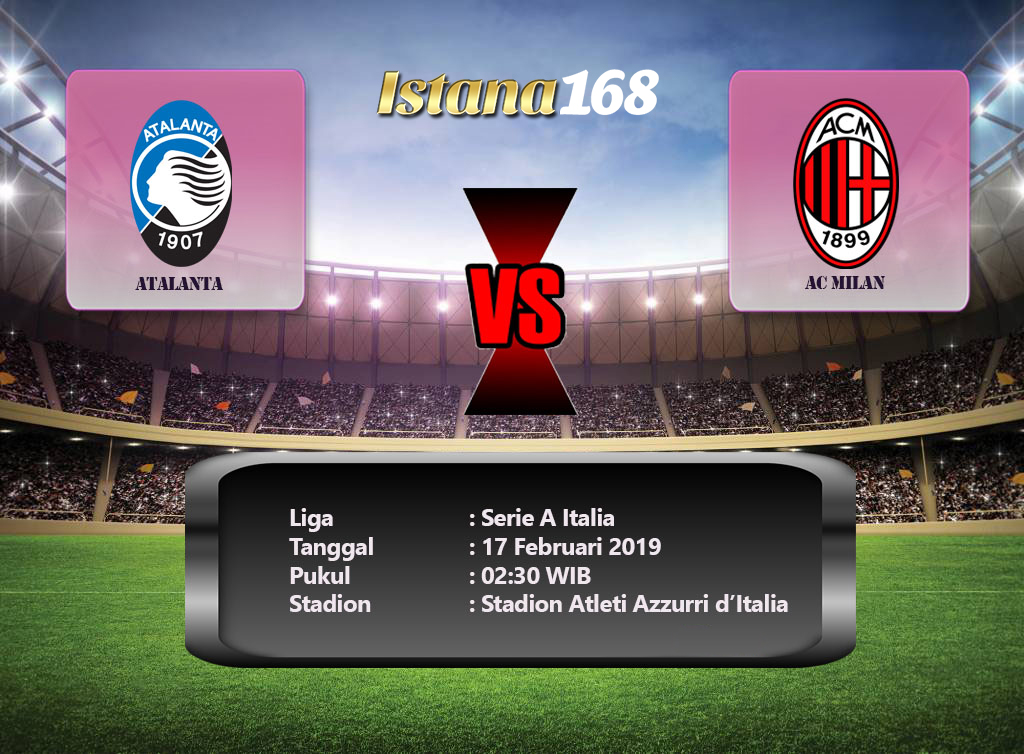 Prediksi Atalanta vs AC Milan 17 Februari 2019
