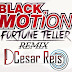 Dj César Reis Ft. Black Motion - Fortune Tuller (Remix Afro-Hitz) [Download]