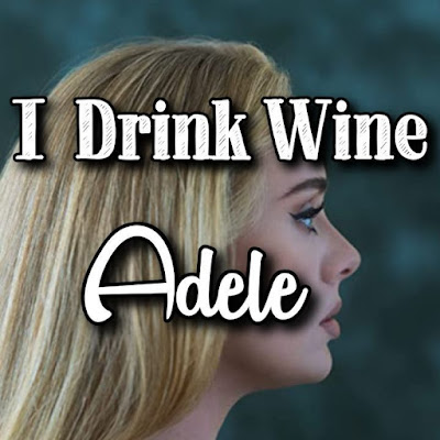 Adele's Song - I Drink Wine - Chorus - So I hope I learn to get over myself. Stop tryin' to be somebody else.. Streaming - MP3 Download
