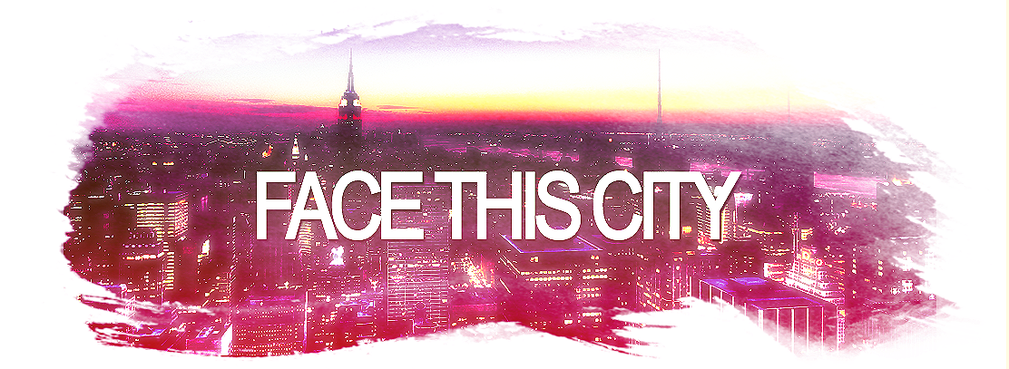 Face This City