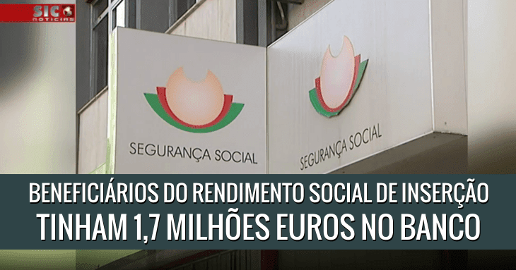 Tinham um milhão e 700 mil euros no banco e recebiam Rendimento Social