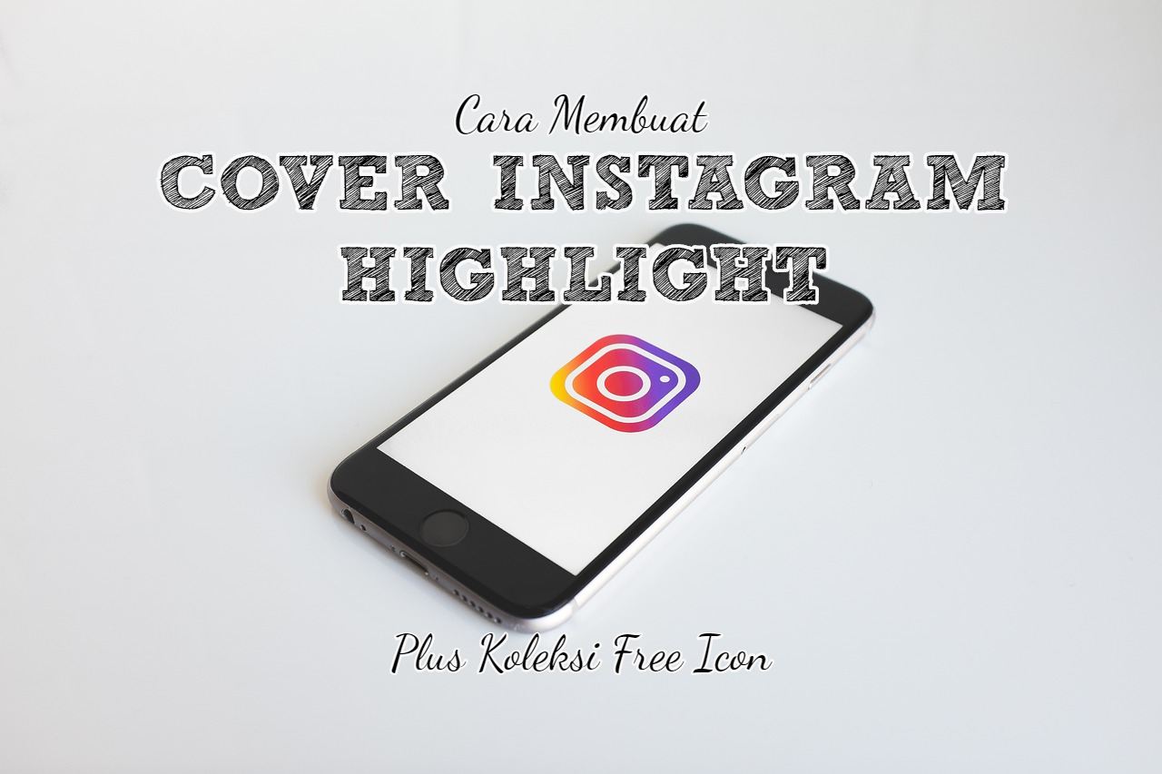 Cara Membuat Cover Highlight Instagram dan Koleksi Icon-Icon yang Cucmey -  Carolina Ratri