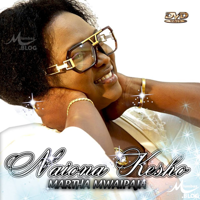 Martha Mwaipaja - Naiona Kesho