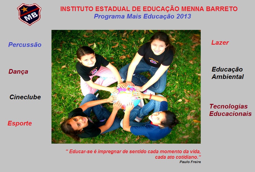 PROGRAMA MAIS EDUCAÇÃO EM PLENA ATIVIDADE NO MENNA BARRETO - Coluna ...