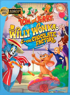 Tom y Jerry: Willy Wonka y La Fábrica de Chocolate (2017) HD [1080p] Latino [GoogleDrive] SXGO