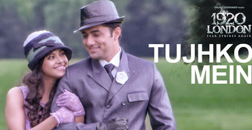 Tujhko Mein - 1920 London (2016) Tujhko Mein - 1920 London (2016)