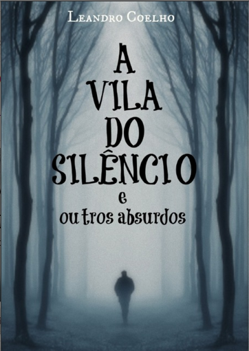 Resenha: A vila do silêncio e outros absurdos - Leandro Coelho