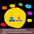 Meditation is not an experience, rather it is the stopping of all experience