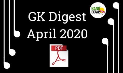 GK Digest April 2020: Download PDF GK Digest April 2020: Download PDF