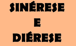 figuras de linguagem, SINÉRESE E DIÉRESE