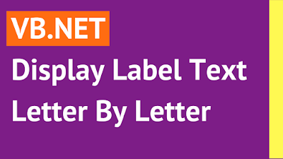 How To Show Label Letter By Letter In VB.Net