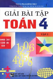 Giải Bài Tập Toán 4: Tập 2 - Nhiều Tác Giả