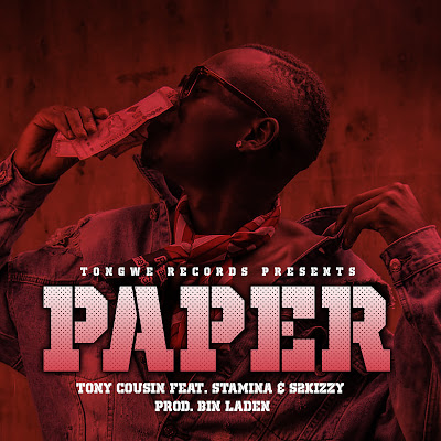 Tony Cousin Ft. Stamina & S2kizzy - Paper Tony Cousin Ft. Stamina & S2kizzy - Paper