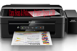 Cara Scan Dokumen dan Fotocopy Dengan Printer Epson L360