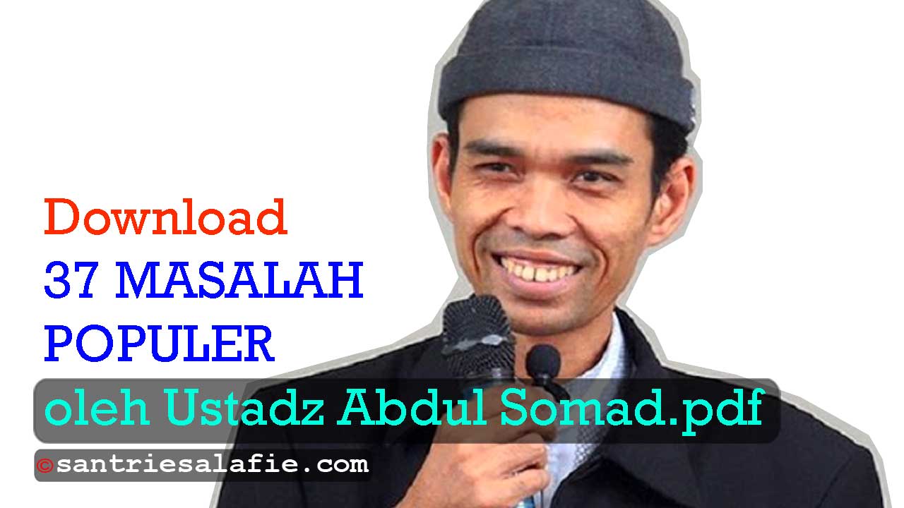 Download 37 Masalah Populer oleh Ustadz Abdul Somad pdf by Santrie Salafie