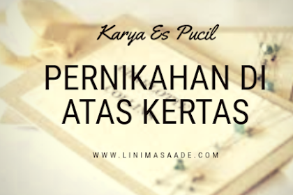 Review Cerbung Pernikahan Di Atas Kertas Karya Es Pucil