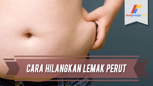Cara Ampuh Menghilangkan Lemak Pada Perut