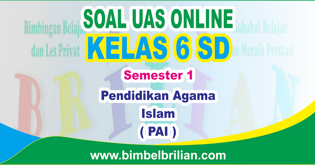Soal Uas Pai Online Kelas 6 Sd Semester 1 Eksklusif Ada Nilainya Bang Pedia