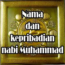Kepribadian nabi Muhammad saw - Nama dan kepribadian nabi muhammad saw