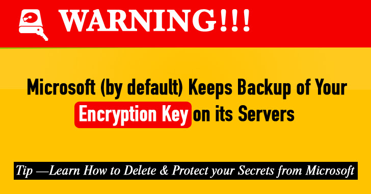 Microsoft Keeps Backup of Your Encryption Key on its Server — Here's ...
