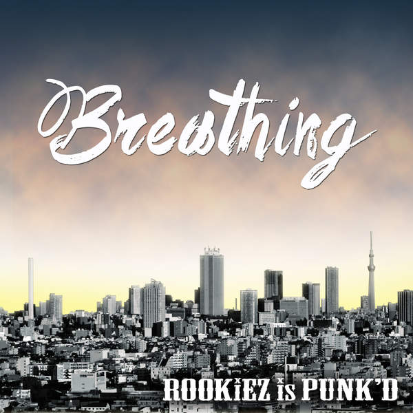 [Single] ROOKiEZ is PUNK’D – Breathing (2015.12.16/MP3/RAR)